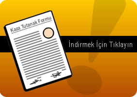 Kaza Tutanak Formu �ndirmek ��in T�klay�n�z